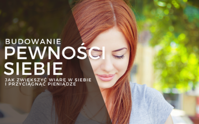 Budowanie pewności siebie: Jak zwiększyć wiarę w siebie i przyciągnąć pieniądze